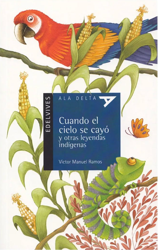 Cuando el cielo se cayó y otras leyendas indígenas