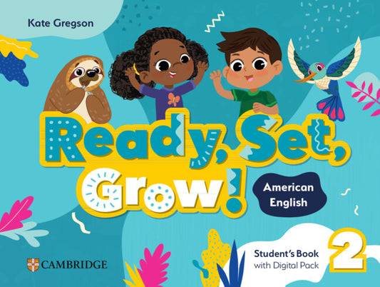 Ready, Set, Grow! Level 2 Student's Book with  digital pack American English